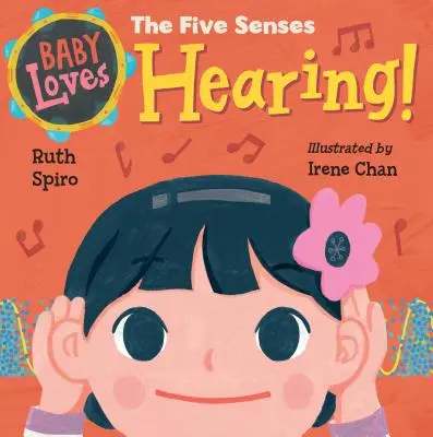 Bébé aime les cinq sens : L'ouïe ! - Baby Loves the Five Senses: Hearing!