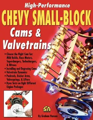 Cames et soupapes Chevy Small-Block haute performance - High-Performance Chevy Small-Block Cams and Valvetrains
