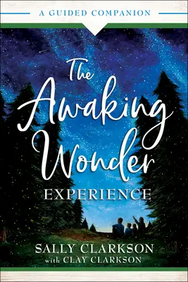 L'expérience de l'éveil à l'émerveillement : Un compagnon guidé - The Awaking Wonder Experience: A Guided Companion