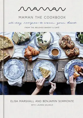 Maman : Le livre de cuisine : Des recettes de tous les jours pour réchauffer votre cœur - Maman: The Cookbook: All-Day Recipes to Warm Your Heart