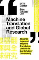 Traduction automatique et recherche globale : Vers une meilleure connaissance de la traduction automatique dans la communauté scientifique - Machine Translation and Global Research: Towards Improved Machine Translation Literacy in the Scholarly Community