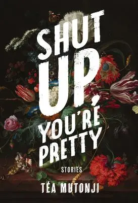 Tais-toi, tu es jolie - Shut Up You're Pretty