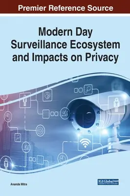 L'écosystème de surveillance moderne et son impact sur la vie privée - Modern Day Surveillance Ecosystem and Impacts on Privacy