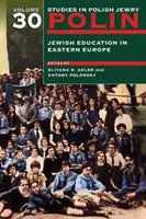 Polin : Études sur les Juifs polonais Volume 30 : L'éducation juive en Europe de l'Est - Polin: Studies in Polish Jewry Volume 30: Jewish Education in Eastern Europe