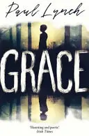 Grace - Gagnant du prix du roman irlandais de l'année du groupe Kerry - Grace - Winner of the Kerry Group Irish Novel of the Year