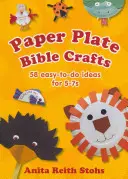 Bricolages bibliques en carton - 58 idées faciles à réaliser pour les 5-7 ans - Paper Plate Bible Crafts - 58 easy-to-do ideas for 5-7s
