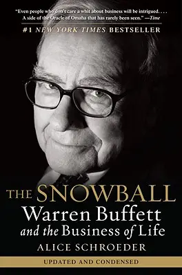 La boule de neige : Warren Buffett et les affaires de la vie - The Snowball: Warren Buffett and the Business of Life