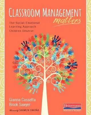 La gestion de classe, ça compte : L'approche de l'apprentissage socio-émotionnel que les enfants méritent - Classroom Management Matters: The Social--Emotional Learning Approach Children Deserve