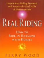 L'équitation réelle - Comment monter en harmonie avec les chevaux - Real Riding - How to Ride in Harmony with Horses