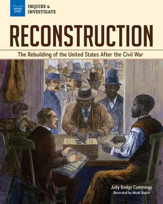 La reconstruction : La reconstruction des États-Unis après la guerre civile - Reconstruction: The Rebuilding of the United States After the Civil War