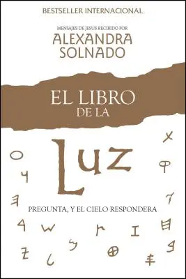 Le livre de la lumière : Pregunta, Y El Cielo Responder - El Libro de la Luz: Pregunta, Y El Cielo Responder