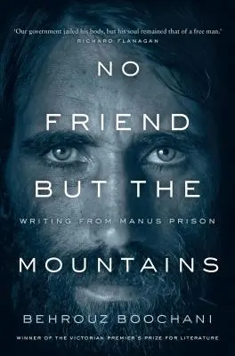 Pas d'autre ami que les montagnes : Écriture de la prison de Manus - No Friend But the Mountains: Writing from Manus Prison
