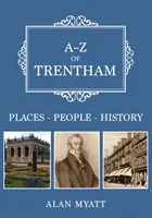 A-Z de Trentham - Lieux-Personnes-Histoire - A-Z of Trentham - Places-People-History