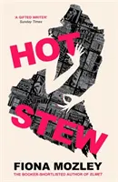 Hot Stew - le nouveau roman de l'auteur d'Elmet, sélectionné pour le Booker - Hot Stew - the new novel from the Booker-shortlisted author of Elmet