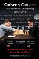 Carlsen contre Caruana : Championnat du monde d'échecs de la FIDE, Londres 2018 - Carlsen v Caruana: FIDE World Chess Championship, London 2018