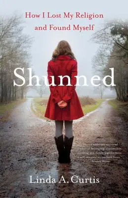 Shunned : Comment j'ai perdu ma religion et me suis trouvé moi-même - Shunned: How I Lost My Religion and Found Myself