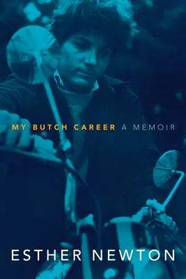 Ma carrière butch : Un mémoire - My Butch Career: A Memoir