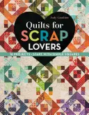 Quilts pour les amateurs de scrap : 16 projets - Commencez avec des carrés simples - Quilts for Scrap Lovers: 16 Projects - Start with Simple Squares