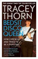 Bedsit Disco Queen : Comment j'ai grandi et essayé d'être une pop star - Bedsit Disco Queen: How I Grew Up and Tried to Be a Pop Star