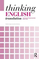 Penser la traduction en anglais - Analyser et traduire des textes sources en anglais - Thinking English Translation - Analysing and Translating English Source Texts