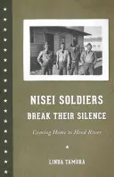Les soldats nisei rompent le silence : Le retour à Hood River - Nisei Soldiers Break Their Silence: Coming Home to Hood River