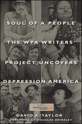 L'âme d'un peuple : Le projet des écrivains de la WPA découvre l'Amérique de la dépression - Soul of a People: The Wpa Writers' Project Uncovers Depression America