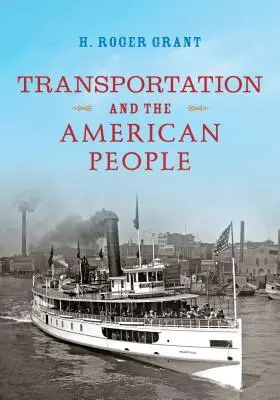 Les transports et le peuple américain - Transportation and the American People