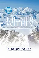 Wild Within - Escalader les montagnes les plus reculées du monde - Wild Within - Climbing the world's most remote mountains