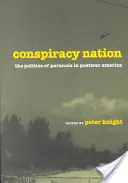 Conspiracy Nation : La politique de la paranoïa dans l'Amérique d'après-guerre - Conspiracy Nation: The Politics of Paranoia in Postwar America