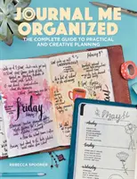 Journal Me Organized : Le guide complet de la planification pratique et créative - Journal Me Organized: The Complete Guide to Practical and Creative Planning