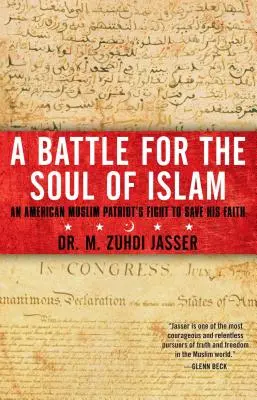 Une bataille pour l'âme de l'islam : Le combat d'un patriote musulman américain pour sauver sa foi - A Battle for the Soul of Islam: An American Muslim Patriot's Fight to Save His Faith