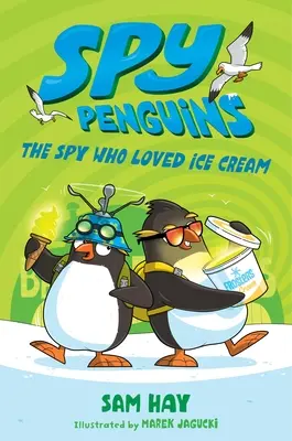 Pingouins espions : L'espion qui aimait la glace - Spy Penguins: The Spy Who Loved Ice Cream