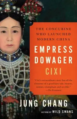 L'impératrice douairière CIXI : La concubine qui a lancé la Chine moderne - Empress Dowager CIXI: The Concubine Who Launched Modern China