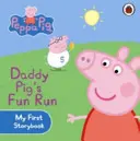 Peppa Pig : La course de papa cochon : Mon premier livre d'histoire - Peppa Pig: Daddy Pig's Fun Run: My First Storybook