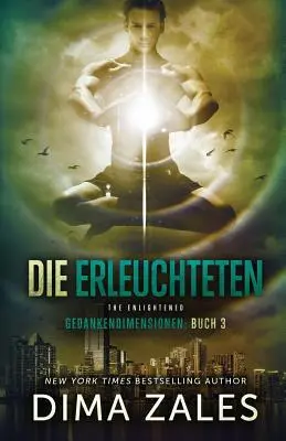 Die Erleuchteten - Les illuminés (Gedankendimensionen 3) - Die Erleuchteten - The Enlightened (Gedankendimensionen 3)