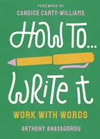 Comment l'écrire - Travailler avec les mots - How To Write It - Work With Words