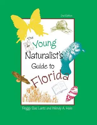 Le guide du jeune naturaliste en Floride, deuxième édition - The Young Naturalist's Guide to Florida, Second Edition