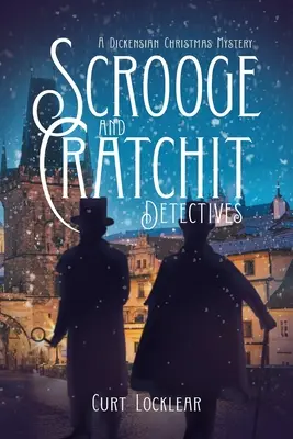 Les détectives de Scrooge et Cratchit : Un mystère de Noël à la Dickens - Scrooge and Cratchit Detectives: A Dickensian Christmas Mystery