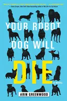 Votre chien robot va mourir - Your Robot Dog Will Die