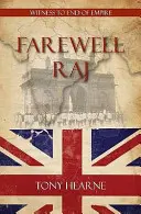 Adieu Raj - Témoin de la fin de l'empire - Farewell Raj - Witness to End of Empire