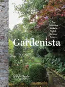 Gardenista : Le guide définitif des espaces extérieurs élégants - Gardenista: The Definitive Guide to Stylish Outdoor Spaces