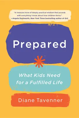 Préparés : Ce dont les enfants ont besoin pour une vie épanouie - Prepared: What Kids Need for a Fulfilled Life