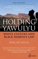 Holding Yawulyu : Culture blanche et droit des femmes noires - Holding Yawulyu: White Culture and Black Women's Law