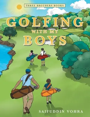 Le golf avec mes garçons : les livres des trois frères - Golfing with My Boys: Three Brothers Books