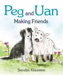 Peg et Uan : Se faire des amis - Peg and Uan: Making Friends