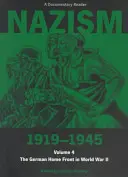 Nazisme 1919-1945 Volume 4 : Le front intérieur allemand pendant la Seconde Guerre mondiale : Un lecteur documentaire - Nazism 1919-1945 Volume 4: The German Home Front in World War II: A Documentary Reader