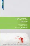 Enseigner Isaïe : Déverrouiller Isaïe pour l'enseignant de la Bible - Teaching Isaiah: Unlocking Isaiah for the Bible Teacher