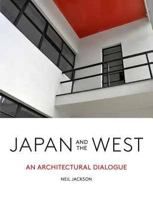 Le Japon et l'Occident : Un dialogue architectural - Japan and the West: An Architectural Dialogue