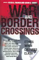 Guerre et franchissement des frontières : L'éthique quand les cultures s'affrontent - War and Border Crossings: Ethics When Cultures Clash