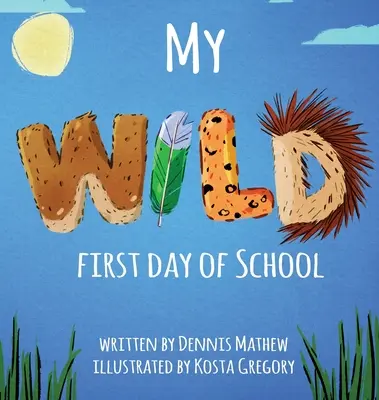 Mon premier jour d'école WILD - My WILD First Day of School